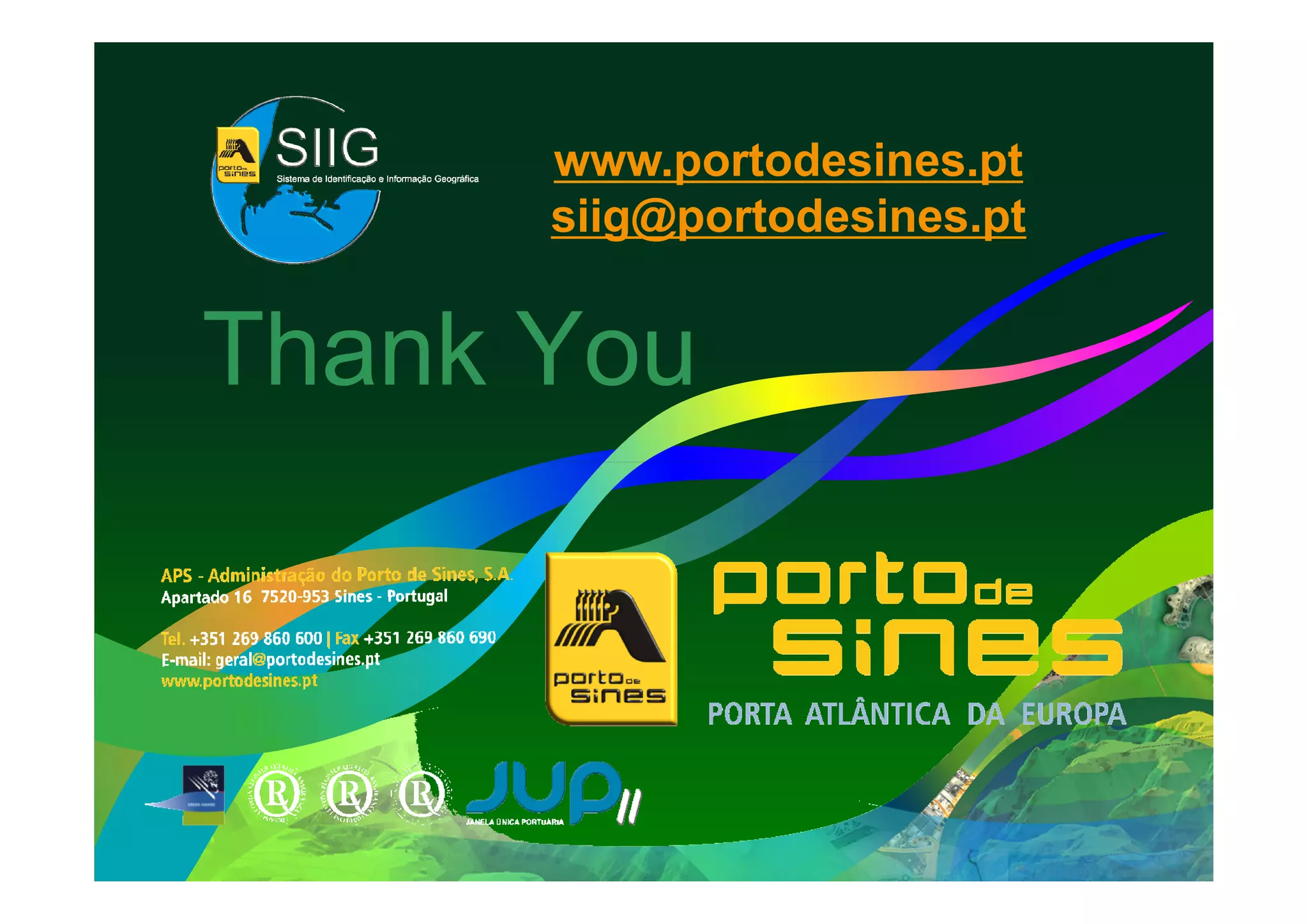 www.portodesines.pt
      siig@portodesines.pt


Thank You
 