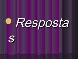 RespostaResposta
ss
 
