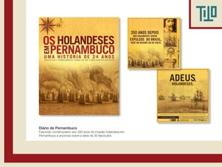Diário de Pernambuco
Fascículo comemorativo aos 350 anos da invasão holandesa em
Pernambuco e anúncios sobre a série de 30 fascículos
 