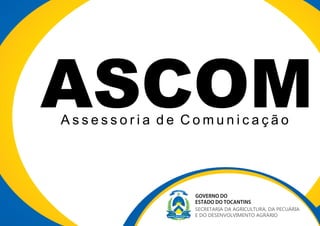 ASCOM
Assessoria de Comunicação
 