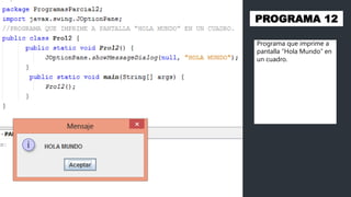 PROGRAMA 12
Programa que imprime a
pantalla “Hola Mundo” en
un cuadro.
 