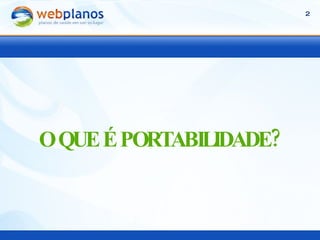 O QUE É PORTABILIDADE? 