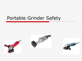 Portable Grinder Safety
 