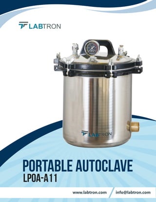 Portable Autoclave
LPOA-A11
www.labtron.com info@labtron.com
 