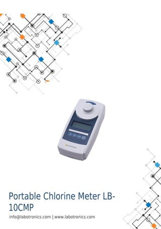 Portable Chlorine Meter LB-
10CMP
|
info@labotronics.com www.labotronics.com
 