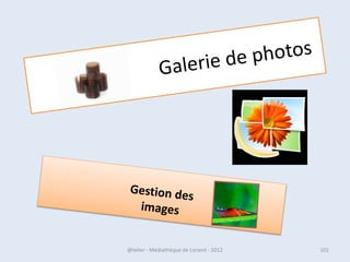 8 - Boîte de dialogue - Applications




07/02/2013             @telier - Médiathèque de Lorient - 2013   101
 