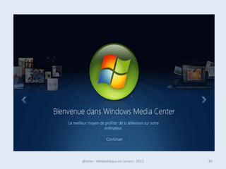 07/02/2013   @telier - Médiathèque de Lorient - 2013   89
 