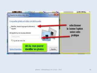 Fichiers, Extension et Programme
                     associés
• Un fichier peut être un film, une musique, une
  image, un texte…

• Un fichier possède un nom, suivi d’un point et
  généralement de trois lettres.
• Ce point et ces trois lettres constituent
  l’extension du fichier. Il nous permet de savoir de
  quel type de fichier il s’agit et surtout il permet à
  l’ordinateur d’ouvrir le fichier avec le bon
  programme.
07/02/2013         @telier - Médiathèque de Lorient - 2013   96
 