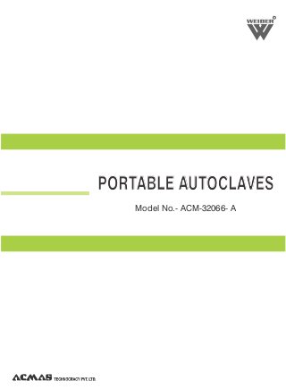 R
PORTABLE AUTOCLAVES
Model No.- ACM-32066- A
 
