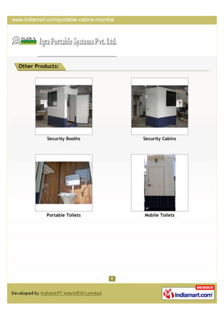 Other Products:




          Security Booths    Security Cabins




          Portable Toilets   Mobile Toilets
 