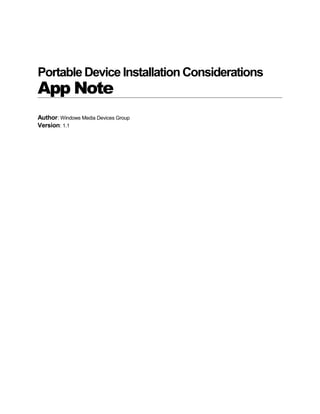Portable Device Installation Considerations
App Note
Author: Windows Media Devices Group
Version: 1.1
 