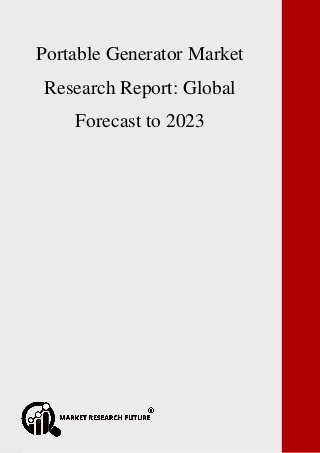 P a g e | 1 Copyright © 2017 Market Research Future.
Global Non-Volatile Memory Market Research Report: Forecast to 2023
Portable Generator Market
Research Report: Global
Forecast to 2023
 