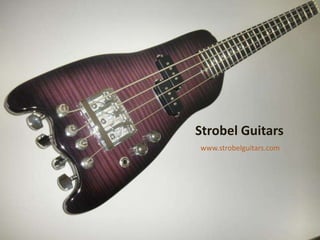 Strobel Guitars
www.strobelguitars.com
 