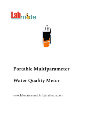 Portable Multiparameter
Water Quality Meter
www.labmate.com | info@labmate.com
 