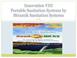 Innovation VIIIPortable Sanitation Systems by Shramik Sanitation Systems 