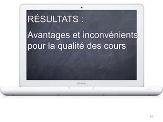 Limites à l’utilisation du portable en stagesQualité/quantitéde l’équipement informatique : 71,5 %Qualité du réseauWireless de l’école : 54,8 %Appui du maîtreAssocié : 54,8 %61