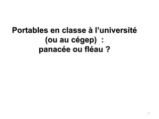 Portables en classe à l’université (ou au cégep)  : panacée ou fléau ?7
