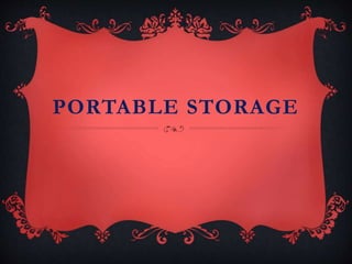 PORTABLE STORAGE