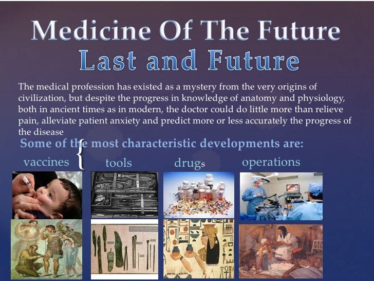 Medicine of the future