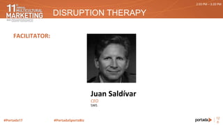12
6
#Portada17 #PortadaSportsBiz
2:55 PM – 3:20 PM
Juan Saldívar
CEO
SWS
DISRUPTION THERAPY
FACILITATOR:
 