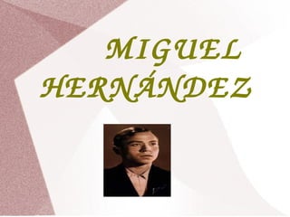 MIGUEL  HERNÁNDEZ 