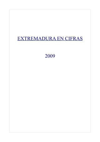 EXTREMADURA EN CIFRAS


        2009
 