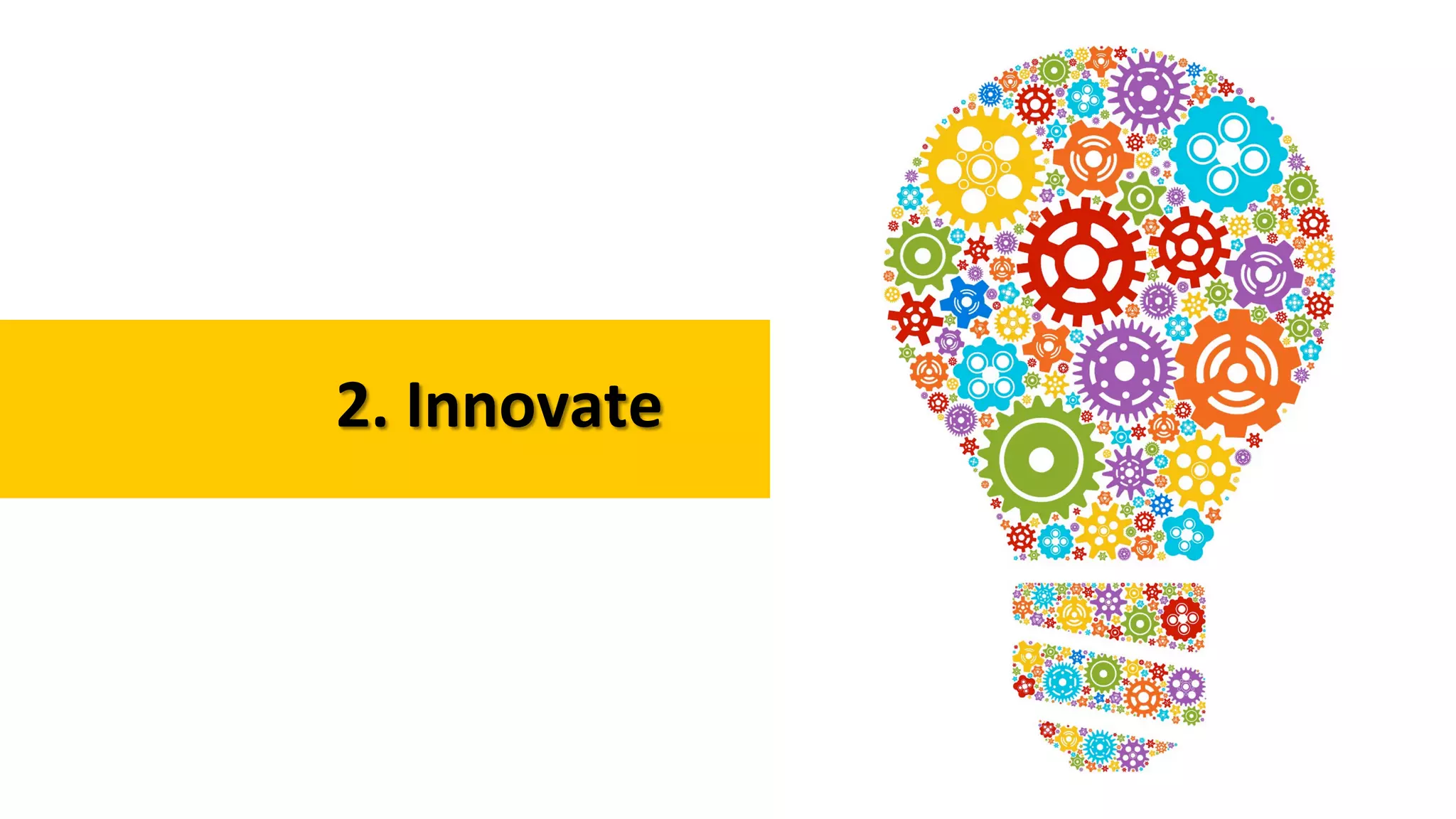 2.	
  Innovate	
  
 