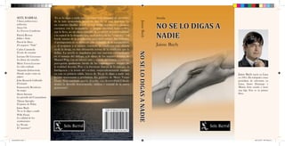 SEIX BARRAL                 No se lo digas a nadie narra la trayectoria personal de un retoño                               Novela
       Últimas publicaciones       de la más acomodada burguesía limeña, el cual descubre, en




                                                                                                               Jaime Bayly
       publicadas
       Amos Oz
       La Tercera Condición
                                   un contexto familiar donde el más brutal machismo y clasismo
                                   coexisten con la mojigatería, su propia identidad homoerótica,                                  NO SE LO DIGAS A
                                   que le lleva, no sin algún episodio de ocasional heterosexualidad,
       Patrick Besson
       Julius e Isaac
                                   a la espiral de la drogadicción, en el ámbito de los “coqueros” y al
                                   borde mismo de la prostitución masculina urbana. Sin embargo,
                                                                                                                                   NADIE
       Pascal de Duve              el protagonista no es devorado por el mundo de la marginalidad,
       El carguero “Vida”          y, al aceptarse a sí mismo, convierte su conflictiva ruta, alejada                              Jaime Bayly
       Carlos Castañeda            ya de la droga, en una afirmación serena de la condición que le




                                                                                                          NO SE LO DIGAS A NADIE
       El arte de ensoñar          define. La novela se singulariza por una maestría extraordinaria
       Luciano De Crescenzo        en el manejo del diálogo, a la altura de los mejores aciertos de
       La dama sin camelias        Manuel Puig, con no menor oído y sentido del humor, y con una
       María Teresa Lezcano        percepción igualmente lúcida de las connotaciones sociales de
       La vida evidente            la realidad descrita. Pese a la frecuente dureza de lo narrado, la
       Alejandro Jodorowsky        Inteligencia y la ironía del escritor, sorprendentemente maduro
       Donde mejor canta un        en esta su primera salida, hacen de No se lo digas a nadie una                                                     Jaime Bayly nació en Lima
       pájaro                      lectura apasionante y reveladora. En palabras de Mario Vargas                                                      en 1965. Ha trabajado como
       John Kenneth Galbraith      Llosa: “Esta excelente novela describe con desenvoltura y desde                                                    periodista de televisión en
       El triunfo                  dentro la filosofía desencantada, nihilista y sensual de la nueva                                                  Lima, Santo Domingo y
       Emmanuéle Bernheim          generación”.                                                                                                       Miami. Está casado y tiene
       Su mujer                                                                                                                                       una hija. Este es su primer
       Sherri Szeman                                                                                                                                  libro.
       La querida del Comandante
       Tilman Spengler
       El pintor de Pekín
       Jaime Bayly
       No se lo digas a nadie                                                    ISB 9788432207907
       Willy Pasini
       La calidad de los
       sentimientos
       Lu Wenfu
       El “gourmet”



portada libro.indd 1                                                                                                                                                 08/12/2012 06:35:08 p.m.
 