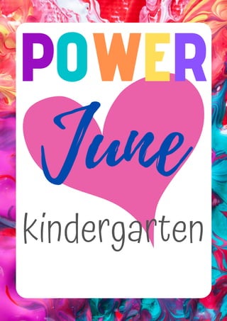 kindergarten
June
POWER
 