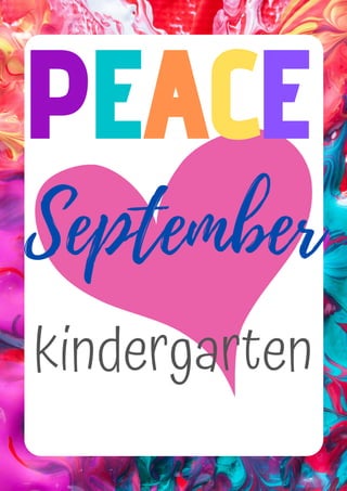 PEACE
kindergarten
September
 