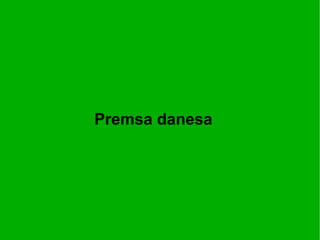 Premsa danesa 