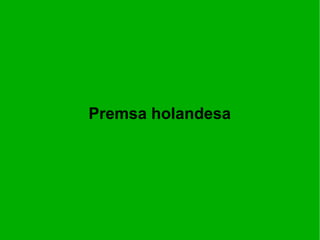 Premsa holandesa 