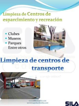  Clubes 
 Museos 
 Parques 
Entre otros 
www.silacolombia.com 
servicios@silacolombia.com 
 