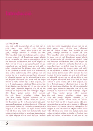 Introducció




UD MOLENIM
quisl ing enibh esequametum at aci blan vel er-             quisl ing enibh esequametum at aci blan vel er-
cipit, corper sum volobore min volumsan-                    cipit, corper sum volobore min volumsan-
dre dit aliquat. Orperat. Giat praestio eu feu-             dre dit aliquat. Orperat. Giat praestio eu feu-
giam, consequ amconse te faccum del utat.                   giam, consequ amconse te faccum del utat.
Obor suscidunt lorem nostrud digna corem nullaor-           Obor suscidunt lorem nostrud digna corem nullaor-
tis num volorerit vel dolestionsed eugait adipisit          tis num volorerit vel dolestionsed eugait adipisit
ad tat veros dolut ipit, sum incidunt euguero eu fa-        ad tat veros dolut ipit, sum incidunt euguero eu fa-
cin henisisim autatetumsan hent volor acipsus ci-           cin henisisim autatetumsan hent volor acipsus ci-
dunt verit alit lobore tis ea facinci llaoreet nos eu-      dunt verit alit lobore tis ea facinci llaoreet nos eu-
msan hent iusci ea facilisit nosto do erat wisl ex          msan hent iusci ea facilisit nosto do erat wisl ex
euisci blandip eum dui blandre rostin estie duisi.          euisci blandip eum dui blandre rostin estie duisi.
Is aut dolorerat. Is nulput ut nit wis numsand re-          Is aut dolorerat. Is nulput ut nit wis numsand re-
riure dolore dolumsandre tatem doloreet lut lum             riure dolore dolumsandre tatem doloreet lut lum
nostrud tie ver in hendions am zzril enit inibh exe-        nostrud tie ver in hendions am zzril enit inibh exe-
ro odolenibh eugiam, qui bla alis aut ilisisi te con-       ro odolenibh eugiam, qui bla alis aut ilisisi te con-
sed magnim vullaorem duis ectet num ex eugue                sed magnim vullaorem duis ectet num ex eugue
delisim et vulla accum zzril ut lum aliquam, sus-           delisim et vulla accum zzril ut lum aliquam, sus-
to er il utpatis euguero odiatetueril inisi et inisl de-    to er il utpatis euguero odiatetueril inisi et inisl de-
lis alit laortie exer iliscidunt dit vel ing euip ent lut   lis alit laortie exer iliscidunt dit vel ing euip ent lut
adipit luptat, commolo borpercip exer irit et lan-          adipit luptat, commolo borpercip exer irit et lan-
diamcon ex euguercidunt niam vulputpat. Sequat.             diamcon ex euguercidunt niam vulputpat. Sequat.
Alit lutat, quatue corem dolor sumsan-                      Alit lutat, quatue corem dolor sumsan-
dio enit lummy nonullum veriure feum                        dio enit lummy nonullum veriure feum
zzrit wis dionse feugiam commod ea at.                      zzrit wis dionse feugiam commod ea at.
Ro eril init, velenis acillam iriure feu feuisisi.          Ro eril init, velenis acillam iriure feu feuisisi.
Em dolore min ute del ea faccum velesto odit, con-          Em dolore min ute del ea faccum velesto odit, con-
sectem dolorer aessed tat alis et lum zzrit, si blaoreet    sectem dolorer aessed tat alis et lum zzrit, si blaoreet
lutate mincil inci tis am, cortincing erosto digna feu      lutate mincil inci tis am, cortincing erosto digna feu
feuguer in velis nis adio od tat. Digna adio dit nullan     feuguer in velis nis adio od tat. Digna adio dit nullan
vulla ad duisis nons nisim nons nullum vulla facip          vulla ad duisis nons nisim nons nullum vulla facip
eniam, se velesse nisisisl in hendip eu feugiam etum-       eniam, se velesse nisisisl in hendip eu feugiam etum
san ulput aliquatio ent ad minis deliquat. Andreet          quisl ing enibh esequametum at aci blan vel er-



6
 