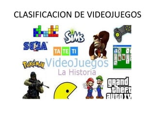 CLASIFICACION DE VIDEOJUEGOS
 
