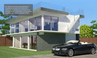 Por último, los servicios para Arquitectos y
Diseñadores se centran en la ilustración y
asesoría en sus proyectos, la participación de
nuestros clientes en las etapas de los proyectos
se grafican en excelentes resultados finales.
 