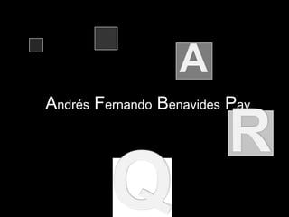 A Andrés Fernando Benavides Pay R Q 