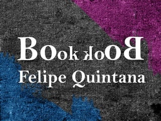 Book kooB
Felipe Quintana
 