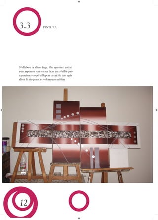 3.3                  PINTURA




Nullabore es alitem fuga. Ota quuntur, andae
eum reperum rem res aut laces aut alicilia quo-
sapercime verspel icilluptas et eat hic tem quis
dissit lis sit quaesciet volorro con nihitat




12
 