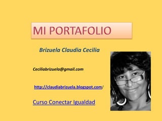 Brizuela Claudia Cecilia

Ceciliabrizuela@gmail.com


http://claudiabrizuela.blogspot.com/


Curso Conectar Igualdad
 