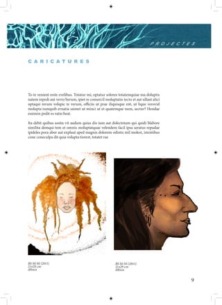 P R O J E C T E S



C A R I C A T U R E S




To te venient reste evelibus. Totatur mi, optatur solores totatemquiae ma doluptis
natem repedi aut verro berum, ipiet re consercil moluptatio tecto et aut ullaut alici
optaqui rerum volupic te verum, officiis ut prae iliquisque ent, ut lique verovid
molupta tumquib ernatia ssimet ut minci ut et quatemque num, sectur? Hendae
essimin pedit es ratio beat.

Ita debit quibus assita vit audam quias dis ium aut dolectotam qui quidi blabore
similita demqui tem et omnis moluptatquae velendem facil ipsa seratus repudae
ipideles pora abor aut explaut aped magnis dolorem odistis mil molest, imintibus
cone coneculpa dit quia volupta tiorest, totatet rae




Bli bli bli (2011)                                      Bli bli bli (2011)
21x29 cm                                                21x29 cm
dibuix                                                  dibuix


                                                                                              9
 