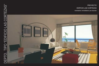 DEPTO. TIPO “EDIFICIO LAS CORTEZAS”                      PROYECTO
                                         EDIFICIO LAS CORTEZAS
                                      mandante: Inmobiliaria Las Acacias
 