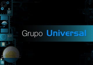 Grupo Universal
 