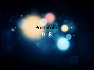 Portafolio
  DHP.
 