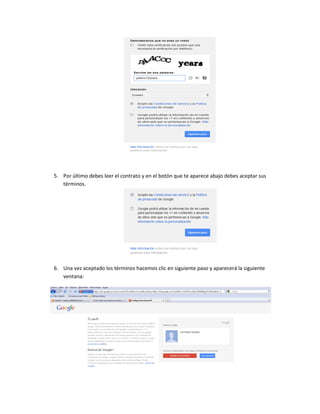 5. Por último debes leer el contrato y en el botón que te aparece abajo debes aceptar sus
   términos.




6. Una vez aceptado los términos hacemos clic en siguiente paso y aparecerá la siguiente
   ventana:
 