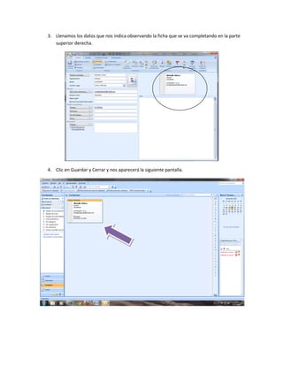3. Llenamos los datos que nos indica observando la ficha que se va completando en la parte
   superior derecha.




4. Clic en Guardar y Cerrar y nos aparecerá la siguiente pantalla.
 
