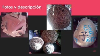 Fotos y descripción
43
 