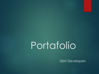 Portafolio 
QbitDevelopers  