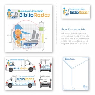 Duoc Uc, tercer Año.
Desarrollo de investigación y
generación de marca ﬁcticia y la
posterior aplicación de la misma
en diversos productos. Análisis
de gamas cromáticas y sustratos.
 
