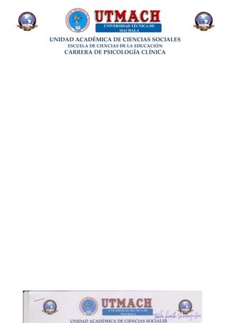 UNIDAD ACADÉMICA DE CIENCIAS SOCIALES
ESCUELA DE CIENCIAS DE LA EDUCACIÓN
CARRERA DE PSICOLOGÍA CLÍNICA
 